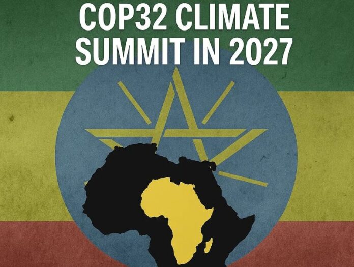 Ethiopia Poised to Host COP32 in 2027, Marking a Major Milestone in Africa’s Climate Diplomacy